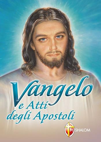 Vangelo e Atti degli Apostoli  - Libro Editrice Shalom 2015, La parola di Dio | Libraccio.it