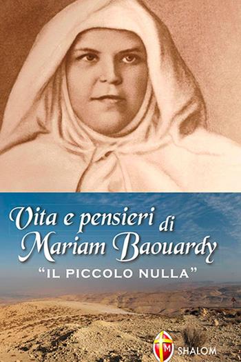 Vita e pensieri di Mariam Baouardy «il piccolo nulla» - Francesco Zampini - Libro Editrice Shalom 2015, Santi, beati e vite straordinarie | Libraccio.it