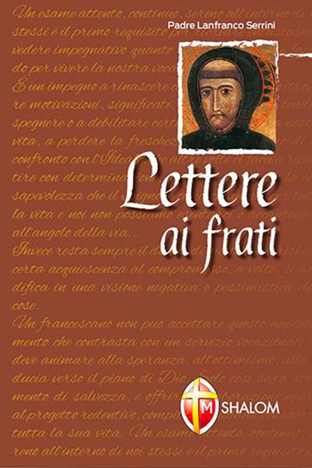 Lettere ai frati - Lanfranco Serrini - Libro Editrice Shalom 2015, Meditazione | Libraccio.it