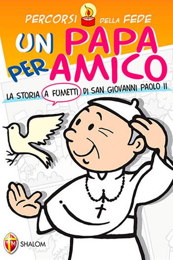 Una papa per amico. La storia a fumetti di san Giovanni Paolo II - Deborah Righettoni - Libro Editrice Shalom 2014 | Libraccio.it
