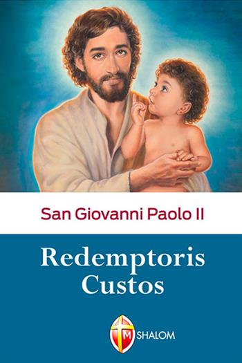 Redemptoris custos - Giovanni Paolo II - Libro Editrice Shalom 2014, I Papi | Libraccio.it