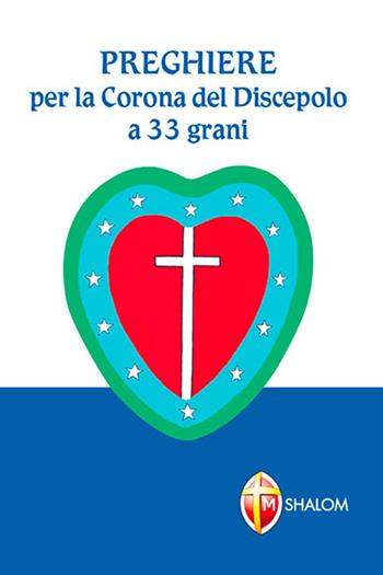 Preghiere per la Corona del discepolo a 33 grani  - Libro Editrice Shalom 2015, Raccolta di preghiere | Libraccio.it