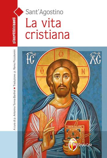 La vita cristiana - Agostino (sant') - Libro Editrice Shalom 2017, Santi, beati e vite straordinarie | Libraccio.it