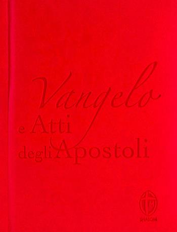Vangelo e Atti degli apostoli. Copertina rossa  - Libro Editrice Shalom 2015, La parola di Dio | Libraccio.it