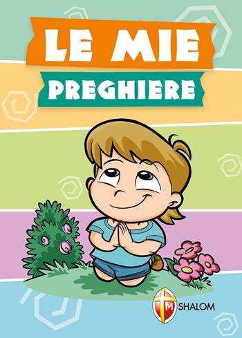 Le mie preghiere  - Libro Editrice Shalom 2016 | Libraccio.it