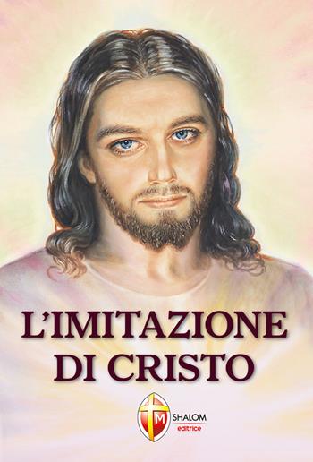 L'imitazione di Cristo - Tommaso da Kempis - Libro Editrice Shalom 2016, Il figlio | Libraccio.it