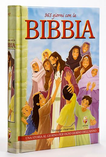 365 giorni con la Bibbia. Una storia al giorno per ogni giorno dell'anno. Ediz. a colori  - Libro Editrice Shalom 2016 | Libraccio.it