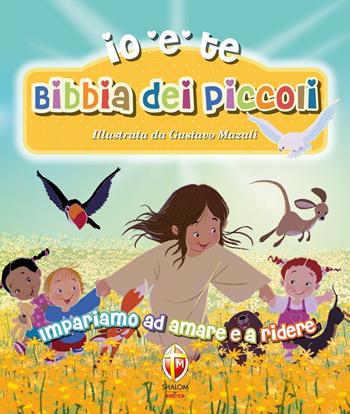 Bibbia dei piccoli. Impariamo ad amare e a ridere. Ediz. a colori - Gustavo Mazali - Libro Editrice Shalom 2016 | Libraccio.it