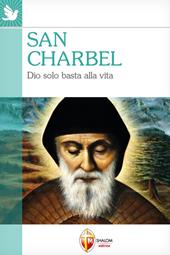 San Charbel. Dio solo basta alla vita