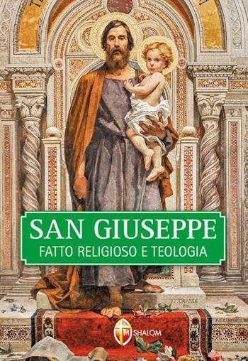 San Giuseppe. Fatto religioso e teologia - Tarcisio Stramare - Libro Editrice Shalom 2018, La Santa Famiglia | Libraccio.it