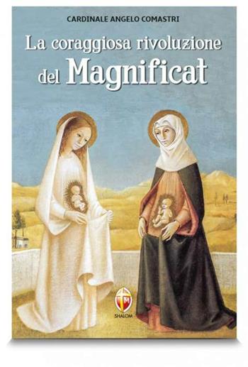 La coraggiosa rivoluzione del Magnificat - Angelo Comastri - Libro Editrice Shalom 2019, La Madre di Dio | Libraccio.it