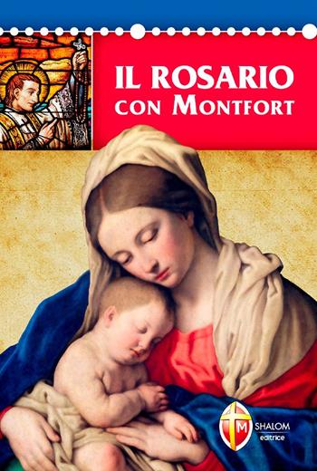 Il rosario con Montfort - Giovanni Maria Personeni - Libro Editrice Shalom 2019, La Madre di Dio | Libraccio.it