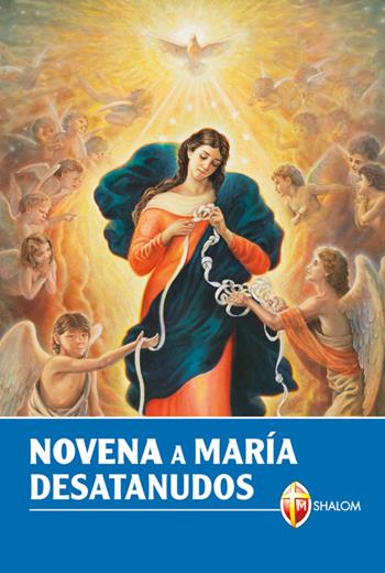Novena a Maria Desatanudos  - Libro Editrice Shalom 2019, La Madre di Dio | Libraccio.it
