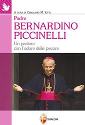 Padre Bernardino Piccinelli. Un pastore con l'odore delle pecore