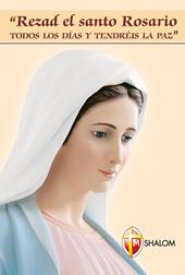 Pregate il santo rosario ogni giorno e avrete la pace. Ediz. spagnola