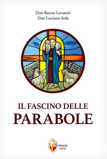 Il fascino delle parabole - Renzo Lavatori, Luciano Sole - Libro Editrice Shalom 2021, Il figlio | Libraccio.it