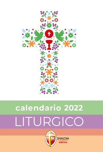 Calendario liturgico 2022  - Libro Editrice Shalom 2021 | Libraccio.it