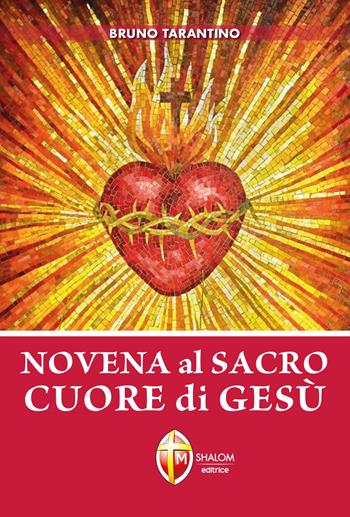 Novena al Sacro Cuore di Gesù - Bruno Tarantino - Libro Editrice Shalom 2021, Il figlio | Libraccio.it