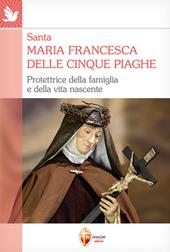 Santa Maria Francesca delle cinque piaghe. Protettrice della famiglia e della vita nascente