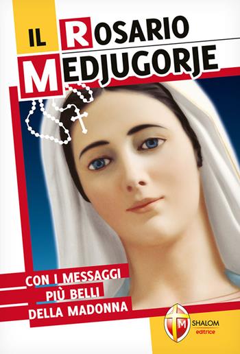 Il rosario Medjugorje - Vito Spagnolo - Libro Editrice Shalom 2021, Maria parla ancora | Libraccio.it