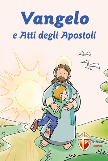 Vangelo e Atti degli Apostoli. Prima Confessione - Mariano Grosso - Libro Editrice Shalom 2021, La parola di Dio | Libraccio.it