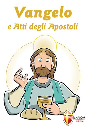 Vangelo e Atti degli Apostoli. Prima Comunione - Mariano Grosso - Libro Editrice Shalom 2021, La parola di Dio | Libraccio.it