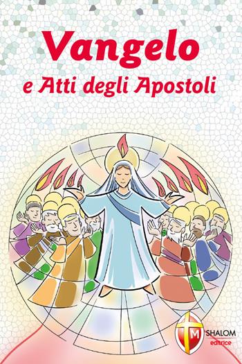 Vangelo e Atti degli Apostoli. Cresima - Mariano Grosso - Libro Editrice Shalom 2021, La parola di Dio | Libraccio.it