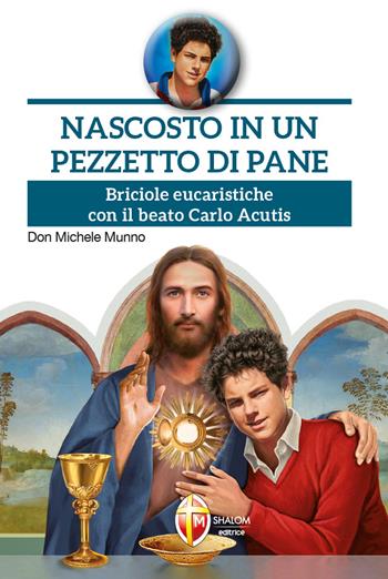 Nascosto in un pezzetto di pane - Michele Munno - Libro Editrice Shalom 2021 | Libraccio.it