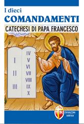 I dieci comandamenti. Catechesi di Papa Francesco