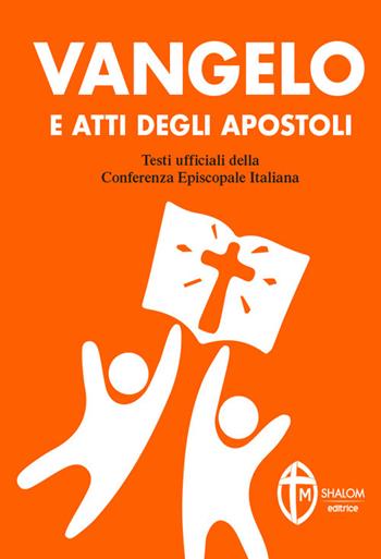 Vangelo e Atti degli Apostoli. Copertina arancione  - Libro Editrice Shalom 2022, La parola di Dio | Libraccio.it