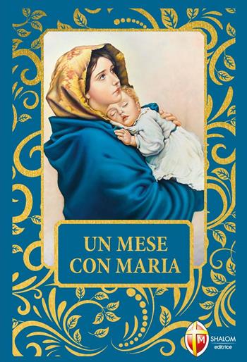 Un mese con Maria  - Libro Editrice Shalom 2022, La Madre di Dio | Libraccio.it