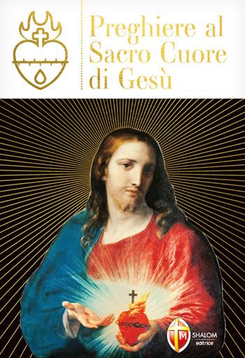 Preghiere al Sacro Cuore di Gesù - Antonino Maluccio - Libro Editrice Shalom 2022, Il figlio | Libraccio.it