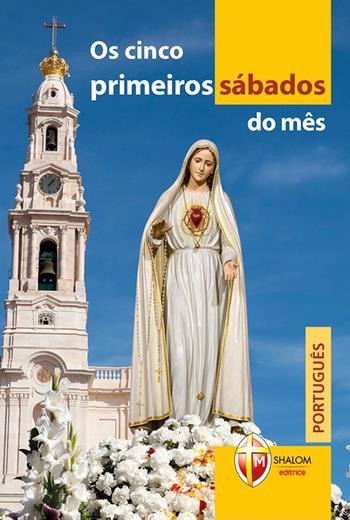 Os cinco primeiros sábados do mês - Giuseppe Brioschi - Libro Editrice Shalom 2022, La Madre di Dio | Libraccio.it