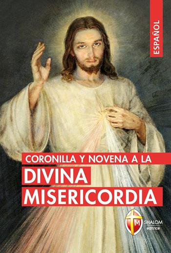 Coronilla y novena a la Divina Misericordia  - Libro Editrice Shalom 2022, Il figlio | Libraccio.it