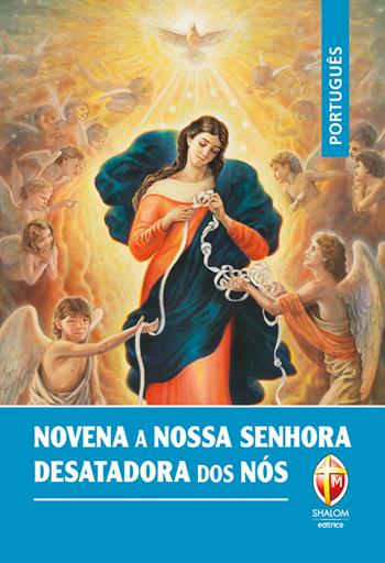 Novena a Nossa Senhora desatadora dos nós  - Libro Editrice Shalom 2023, La Madre di Dio | Libraccio.it