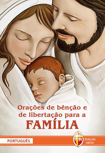 Orações de benção e de libertação para a família - Felice Traversa - Libro Editrice Shalom 2023, La famiglia | Libraccio.it