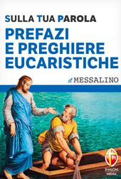 Prefazi e preghiere eucaristiche. Sulla tua Parola