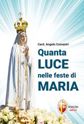 Quanta luce nelle feste di Maria