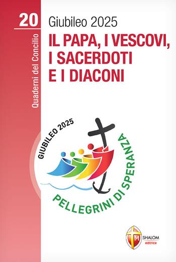 Il papa, i vescovi, i sacerdoti e i diaconi. Giubileo 2025 - Philip Goyret - Libro Editrice Shalom 2023, Quaderni del Concilio | Libraccio.it