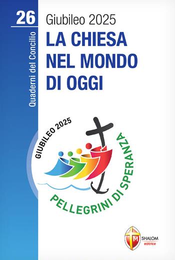 La Chiesa nel mondo di oggi - Giovanni Cesare Pagazzi - Libro Editrice Shalom 2022, Quaderni del Concilio | Libraccio.it