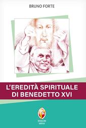 L'eredità spirituale di Benedetto XVI