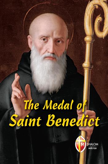 The Medal of Saint Benedict  - Libro Editrice Shalom 2023, Santi e beati | Libraccio.it
