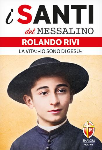 Rolando Rivi - Emilio Bonicelli - Libro Editrice Shalom 2024, I santi del Messalino | Libraccio.it