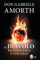 Il diavolo. Riconoscerlo e vincerlo