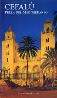 Cefalù. Perla del Mediterraneo - Rosaria Falcone, Vincenzo Jannuzzi - Libro Affinità Elettive 2003 | Libraccio.it