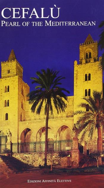 Cefalù. Perla del Mediterraneo. Ediz. inglese - Rosaria Falcone, Vincenzo Jannuzzi - Libro Affinità Elettive 2017 | Libraccio.it