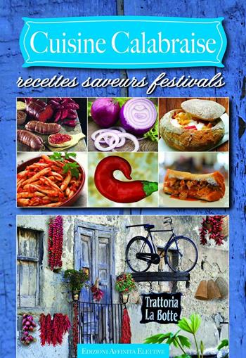 Cuisine calabraise. Recettes saveurs festivals  - Libro Affinità Elettive 2017 | Libraccio.it