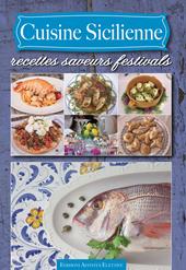 Cuisine sicilienne. Recettes saveurs festivals