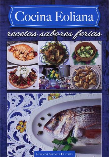 Cocina siciliana. Recetas sabores  - Libro Affinità Elettive 2017 | Libraccio.it