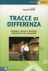 Tracce di differenza. Famiglia, chiesa e disabile. Educazione alla sessualità